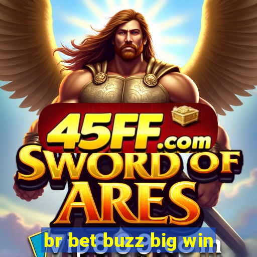 br bet buzz big win